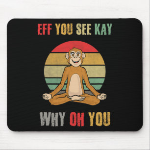 Tapis De Souris Eff You See Kay Why Oh You Funny Monkey Yoga Vinta