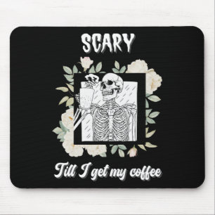 Tapis De Souris Effrayant Jusqu'à ce que j'obtienne mon café Squel
