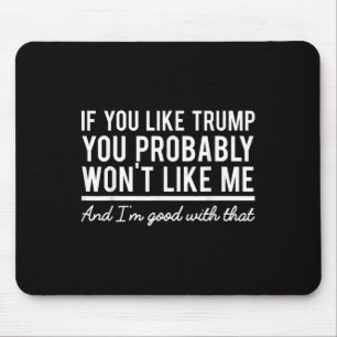 Tapis De Souris Election 2020 Si Vous Aimez Trump, Vous Ne Le Sere
