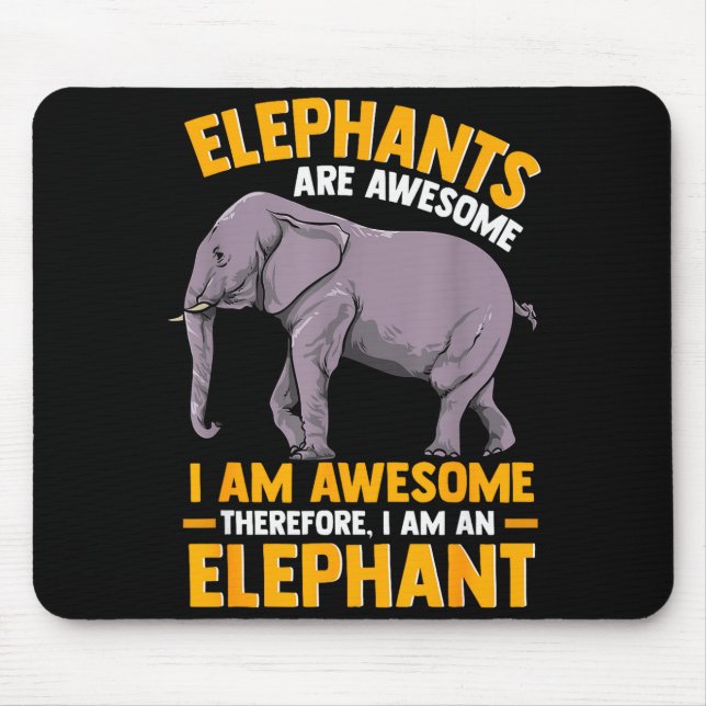 Tapis De Souris Elephants Are Awesome I Am Awesome - Funny Elephan (Devant)