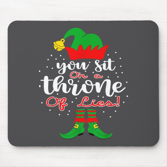 Tapis De Souris Elf Quotes You Sit On A Throne Of Lies ! Christmas (Devant)