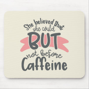Tapis De Souris Elle a cru qu'elle pourrait