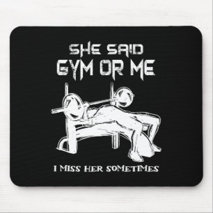 Tapis De Souris Elle A Dit Gym Ou Moi Je Manque Son Gym Muscle Drô