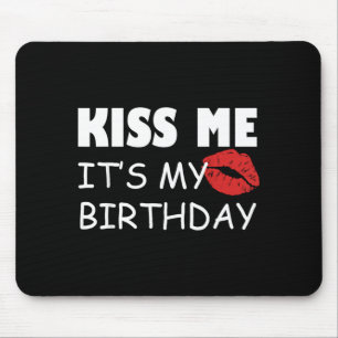 Tapis De Souris Embrasse-moi c'est mon anniversaire