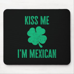 Tapis De Souris Embrasse-Moi, Je Suis Un T-Shirt Mexicain Drôle St