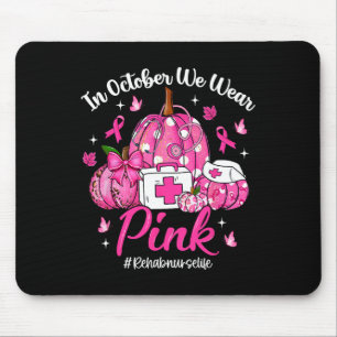 Tapis De Souris En Octobre Nous Portons Pink Rehab Infirmière Vie