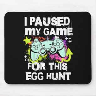 Tapis De Souris Enfants J'Ai Suspendu Mon Jeu Pour Cette Chasse Au