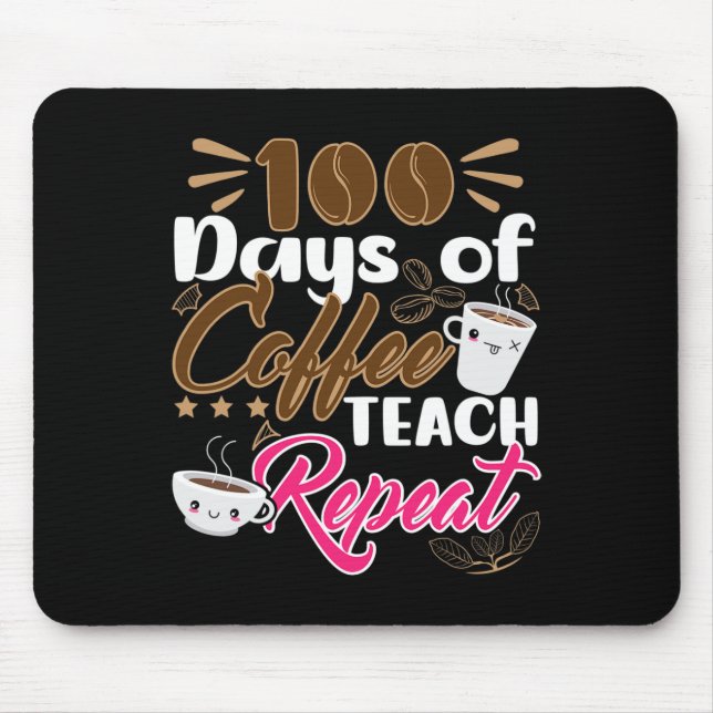 Tapis De Souris Enseignant 100 jours de café Teach Repeat (Devant)