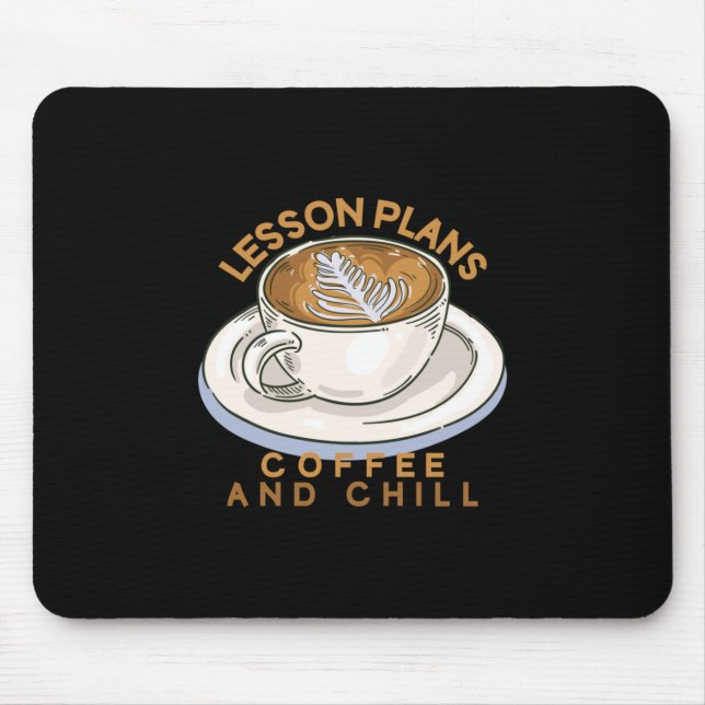 Tapis De Souris Enseignant Art Plans De Leçons Café Et Chill (Devant)