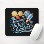 Tapis De Souris Enseigner de futurs leaders de la planète spatiale<br><div class="desc">Enseigner de futurs leaders de la planète spatiale Enseignant</div>