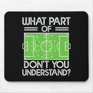 Tapis De Souris Entraîneur de football drôle Quelle partie du foot