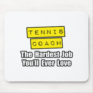Tapis De Souris Entraîneur de tennis...Travail le plus dur que vou