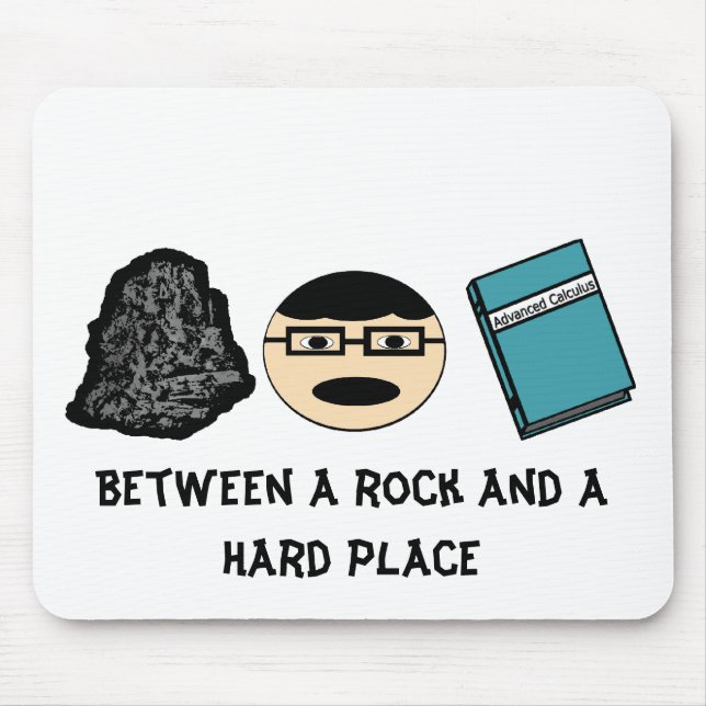 Tapis De Souris Entre le Rock et l'Hard Place Mousepad (Devant)