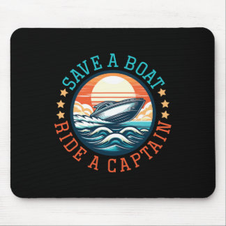 Tapis De Souris Épargnez une balade en bateau à un capitaine amour
