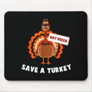Tapis De Souris Épargnez une dinde mangez de la pizza Thanksgiving