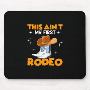 Tapis De Souris Equestrian Gift   This Aint My First Rodeo