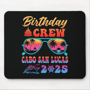 Tapis De Souris Équipage d'anniversaire à Cabo San Lucas Croisière
