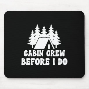 Tapis De Souris Équipage de cabine avant de le faire - Camp de cél