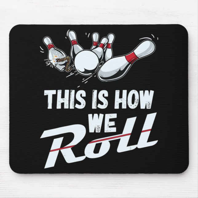 Tapis De Souris Équipe De Bowling C'Est Comme Ça Que Nous Roulons  (Devant)