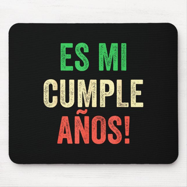 Tapis De Souris Es Mi Cumpleaños - Spanish Espanol - Its My Birthd (Devant)