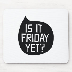 Tapis De Souris Est-ce déjà vendredi ?