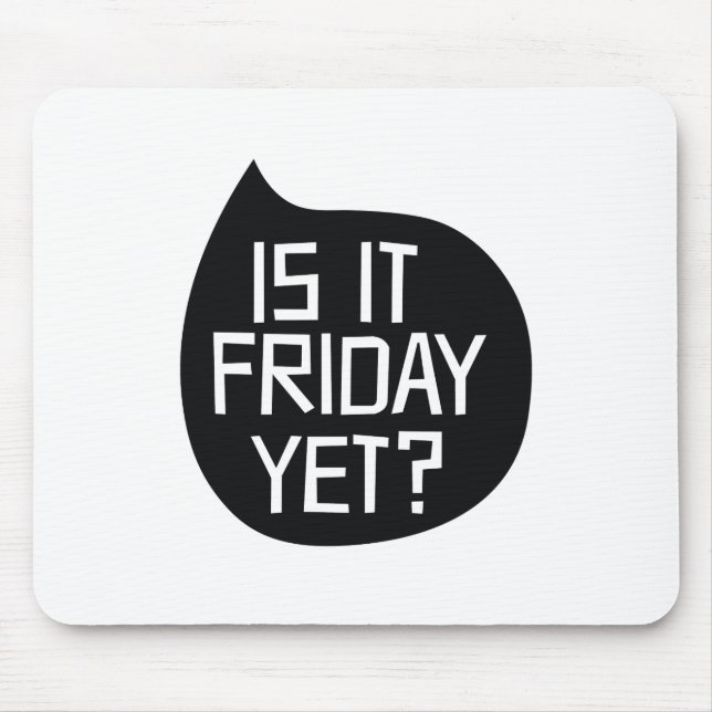 Tapis De Souris Est-ce déjà vendredi ? (Devant)