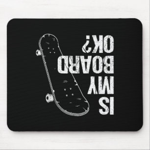Tapis De Souris Est-ce que ma planche est ok Planche à roulettes G