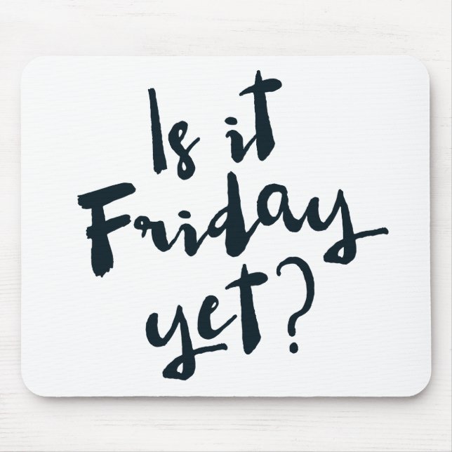 Tapis De Souris Est-ce vendredi encore ? mousepad (Devant)