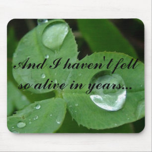 Tapis De Souris Et je ne me suis pas senti si vivant pendant les