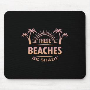 Tapis De Souris Été Drôle Vacances Ces Plages Sont Ombragées