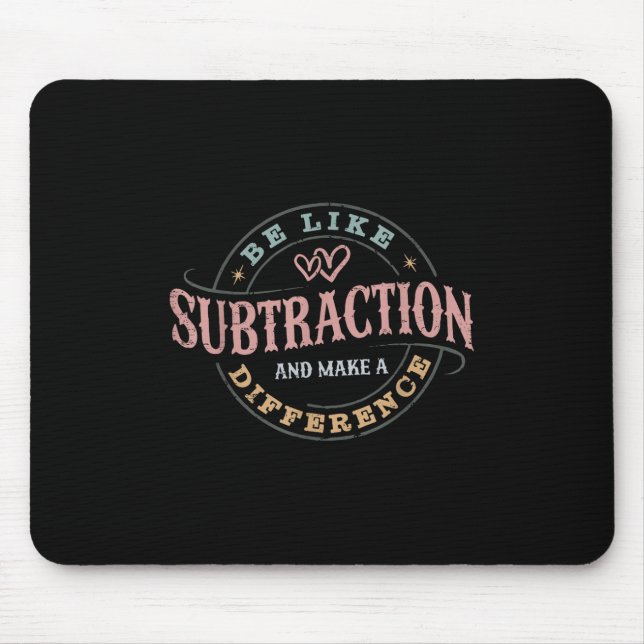 Tapis De Souris Être Comme La Subtraction Et Faire Une Différence  (Devant)