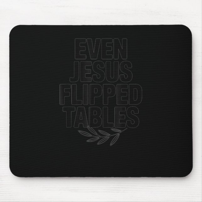 Tapis De Souris Even Jesus Flipped Tables Funny Jesus Lovers Chris (Devant)