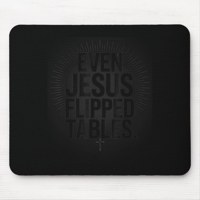 Tapis De Souris Even Jesus Flipped Tables Funny Jesus Lovers Chris (Devant)