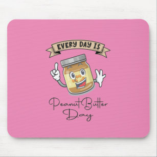 Tapis De Souris Every day is peanut butter day