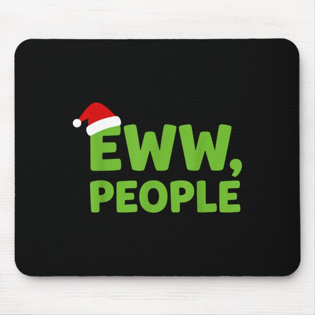 Tapis De Souris Eww People Santa Hat Funny Christmas Men Women  (Devant)