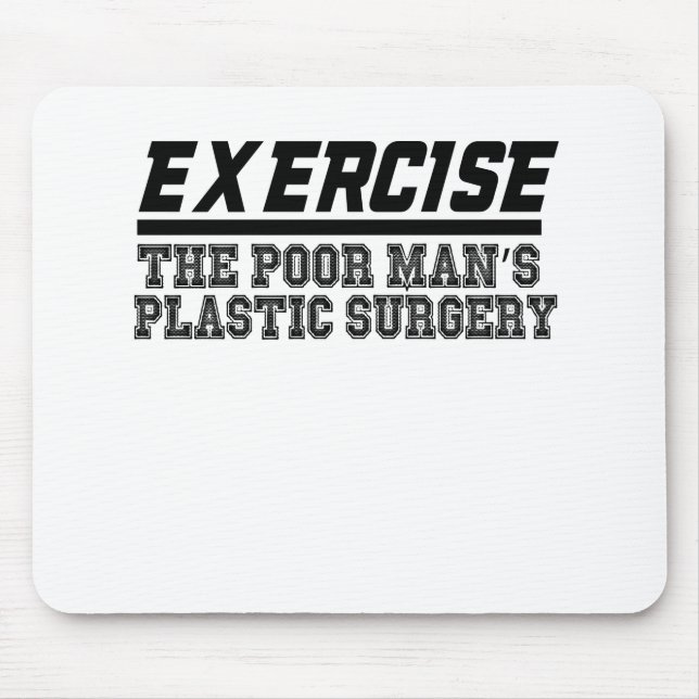 Tapis De Souris Excercise La chirurgie plastique du pauvre homme (Devant)