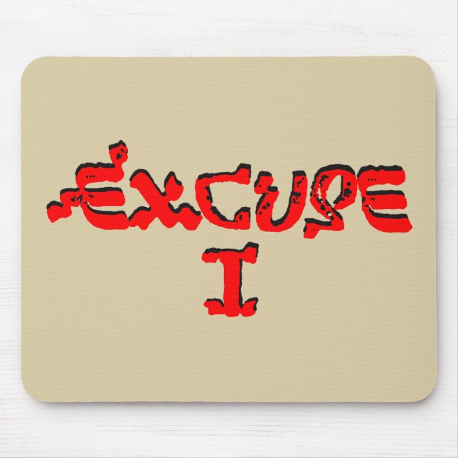 Tapis De Souris Excuse I (Devant)