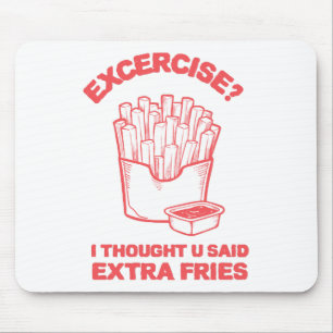 Tapis De Souris Exercice Je pensais que tu avais dit des frites su