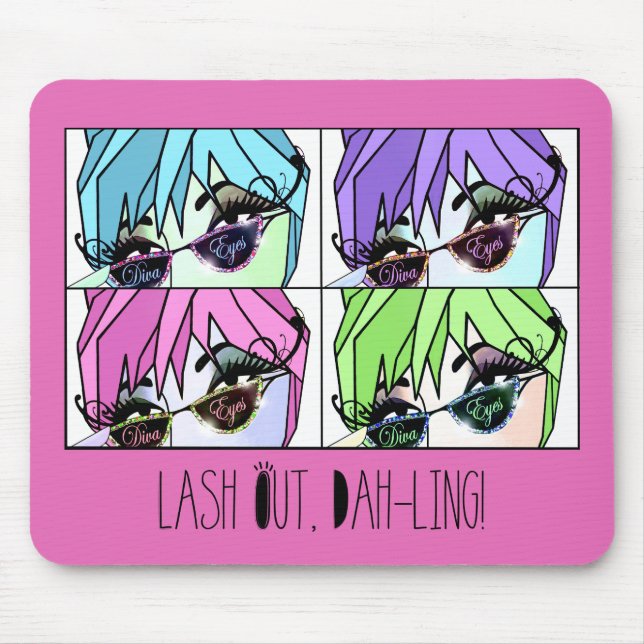 Tapis De Souris "Eyelash Divas" Lash Out, Dah-ling ! (Devant)