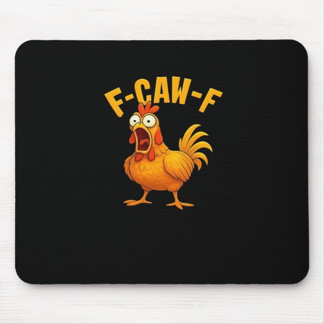 Tapis De Souris F-Caw-F-Chicken Essential Funny Quote (Devant)