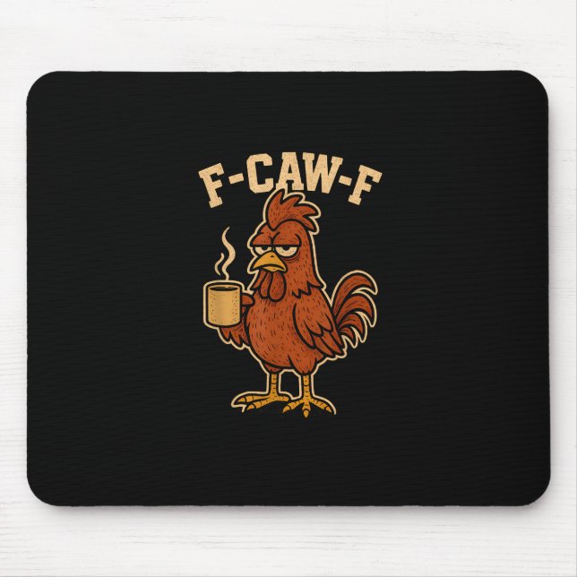 Tapis De Souris F-Caw-F Coffee Chicken Rooster Funny Bird (Devant)