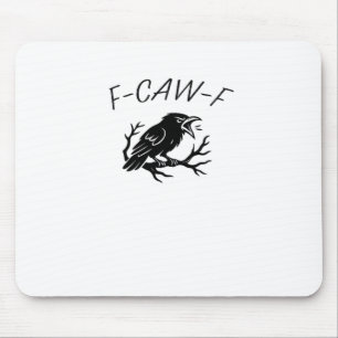 Tapis De Souris F-Caw-F Corbeau furieux Corbeau drôle Humour gothi