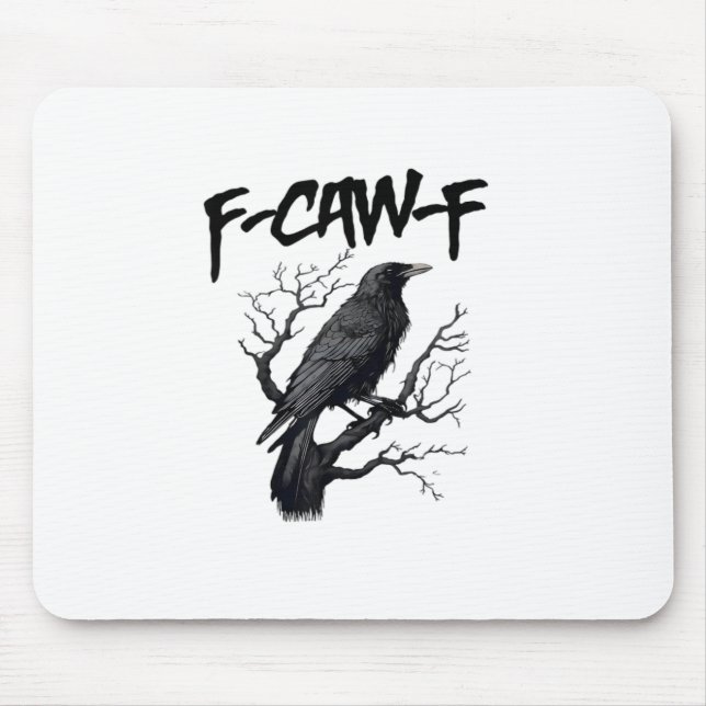 Tapis De Souris F Caw F Crow, F-Caw-F Funny Bird Saying Meme (Devant)