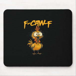 Tapis De Souris F-Caw-F Humour de poulet drôle Citation F-Caw-F Co