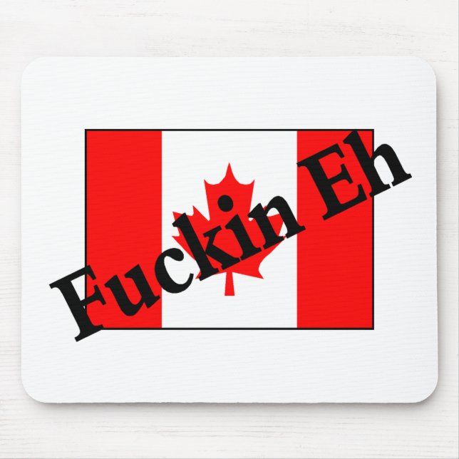 Tapis De Souris F*ckin hein (drapeau canadien) (Devant)