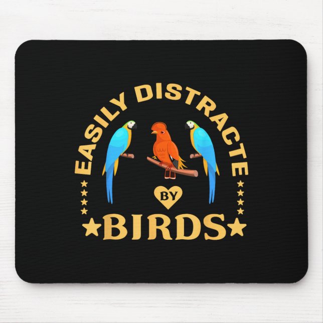 Tapis De Souris Facilement distrait par les oiseaux Citation drôle (Devant)