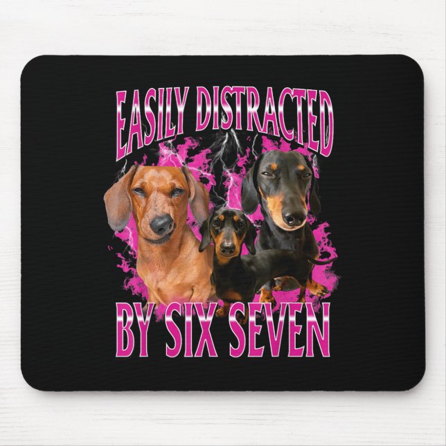 Tapis De Souris Facilement Distrait Par Six Sept 67 Mème Dachshund (Devant)