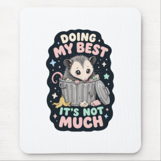 Tapis De Souris Faire de mon mieux humour opossum