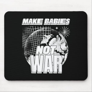 Tapis De Souris Faire des bébés pas guerre (amour Humanité déclara