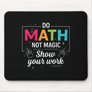 Tapis De Souris Faire des maths pas de la magie Prof de maths drôl